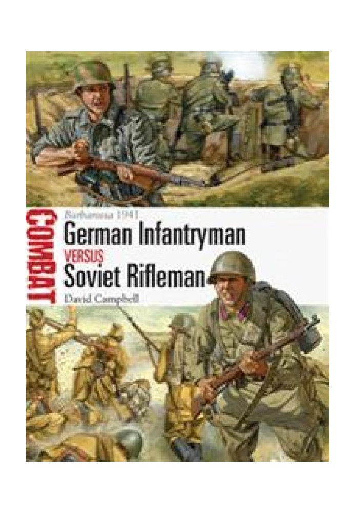 German Infantryman versus Soviet Rifleman: Barbarossa 1941