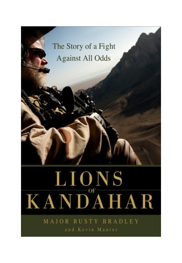 Lions of Kandahar: The Story of a Fight Against All Odds