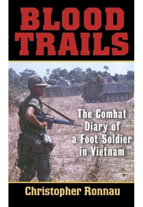 Bloody trails. War diary of an infantryman in Vietnam.