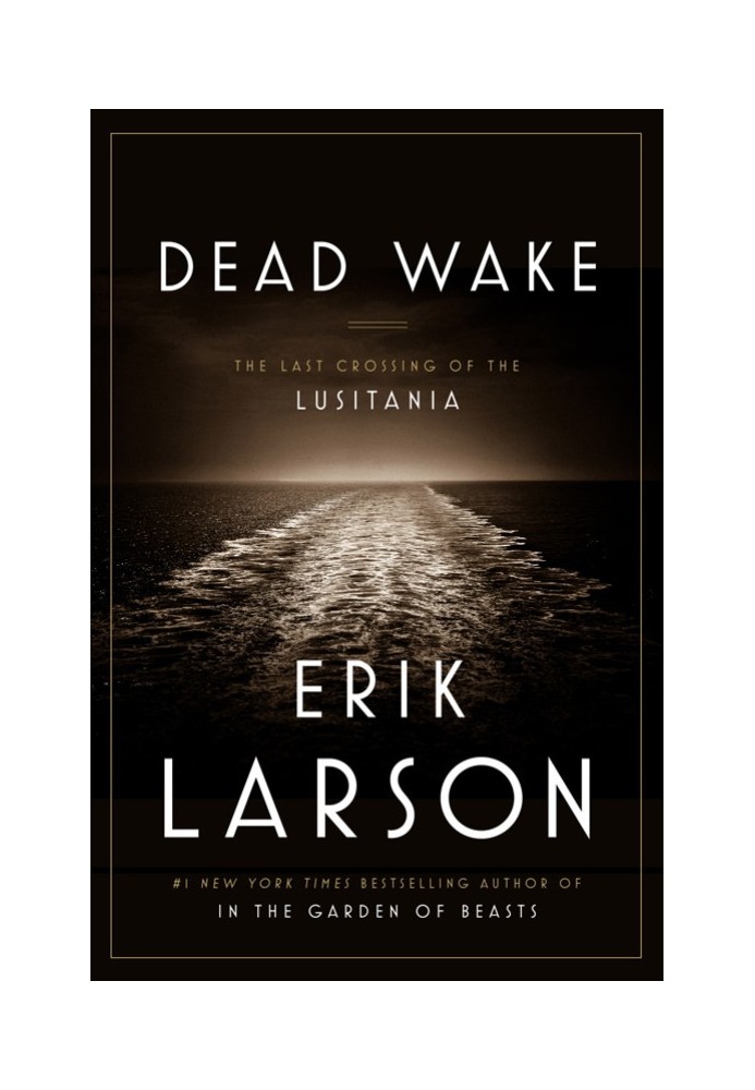 Dead Wake: The Last Crossing of the Lusitania