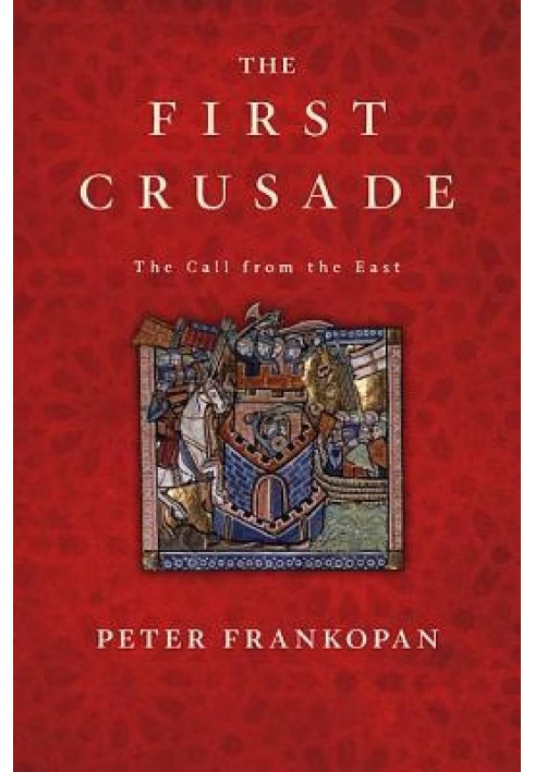 The First Crusade: The Call from the East