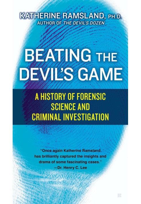 Beating the Devil's Game: A History of Forensic Science and Criminal Investigation