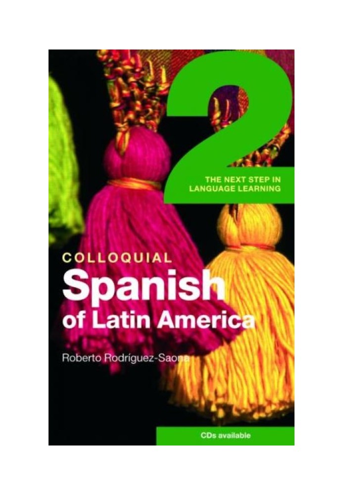 Colloquial Spanish of Latin America 2: The Next Step in Language Learning