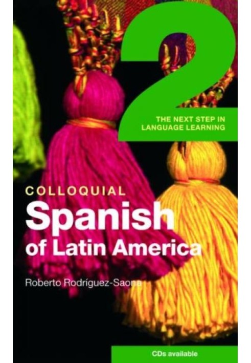 Colloquial Spanish of Latin America 2: The Next Step in Language Learning