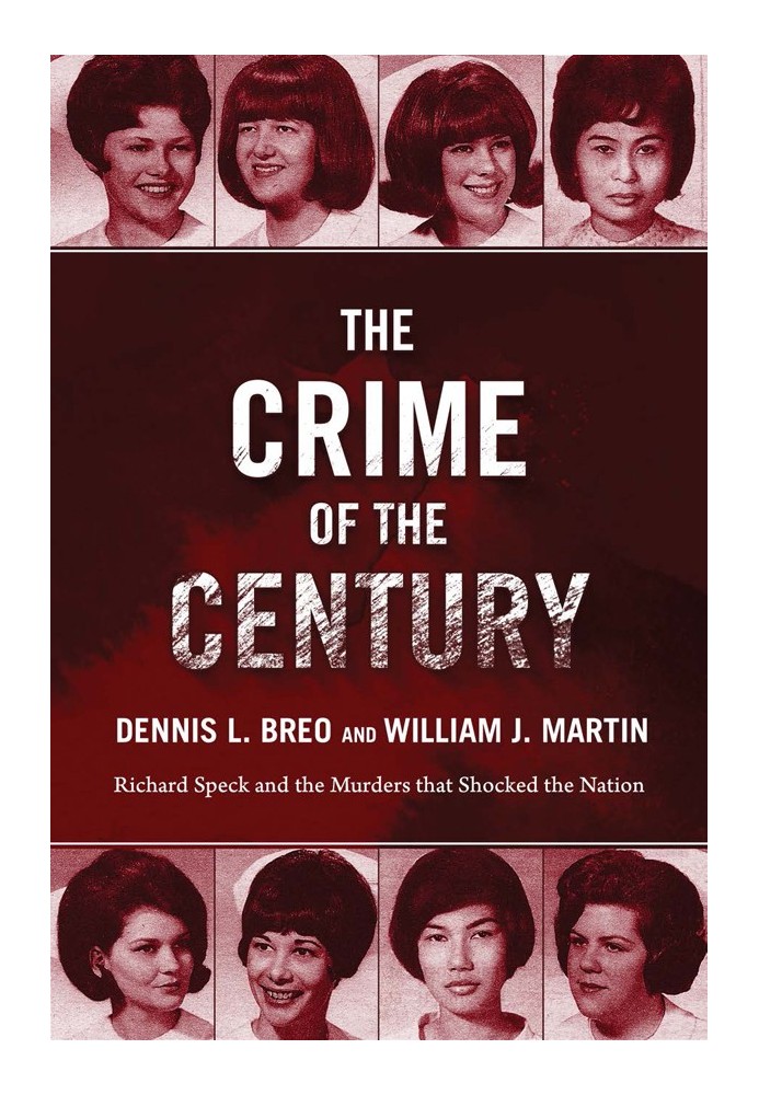 The Crime of the Century: Richard Speck and the Murders That Shocked a Nation