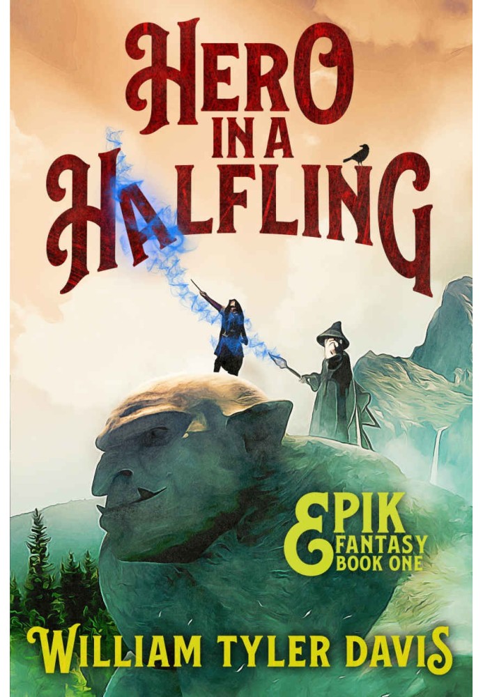 Hero in a Halfling: A Humorous Fantasy Romp