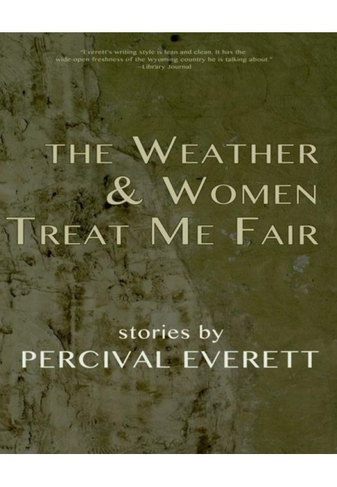 The Weather and Women Treat Me Fair