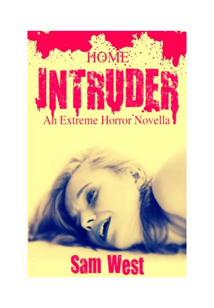 Home Intruder: An Extreme Horror Novella