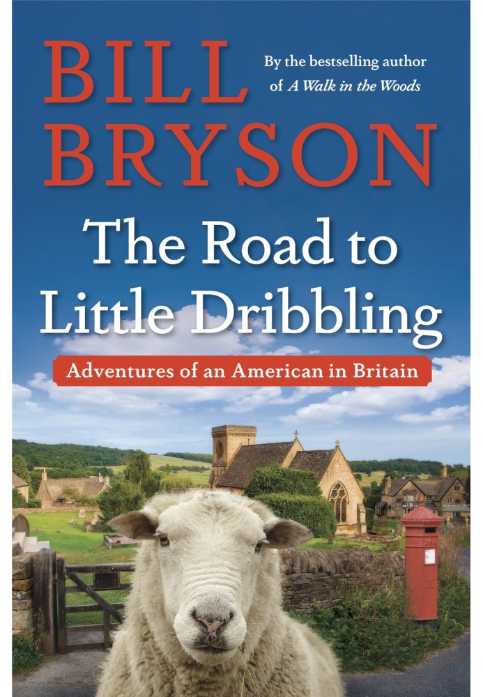 The Road to Little Dribbling: Adventures of an American in Britain