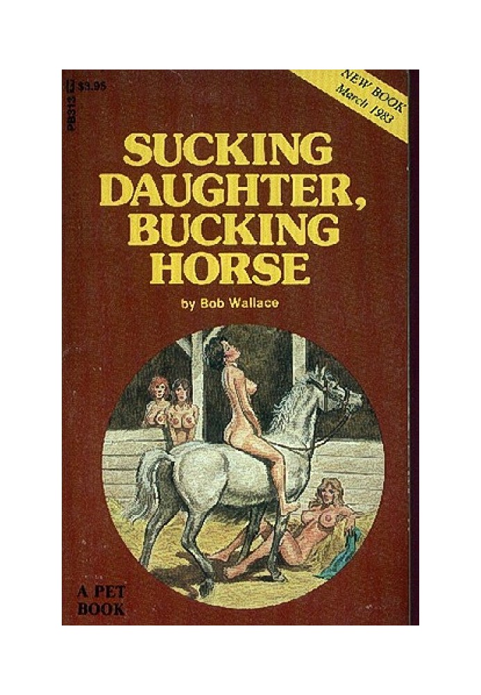 Sucking daughter, bucking horse