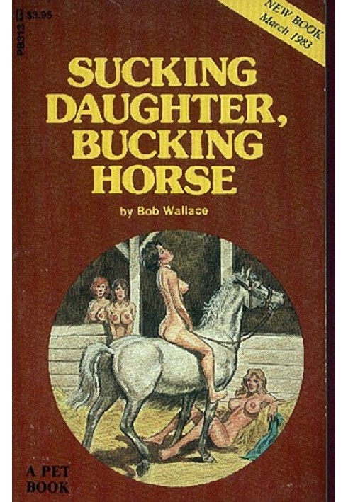 Sucking daughter, bucking horse