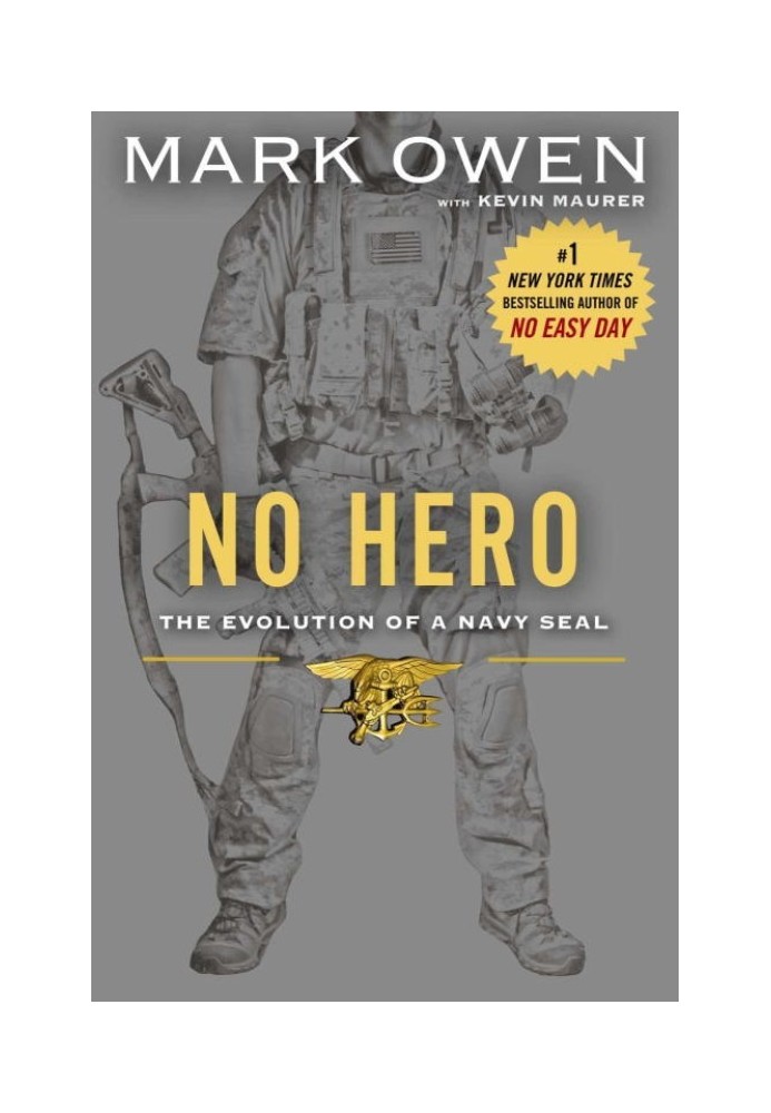 No Hero: The Evolution of a Navy SEAL