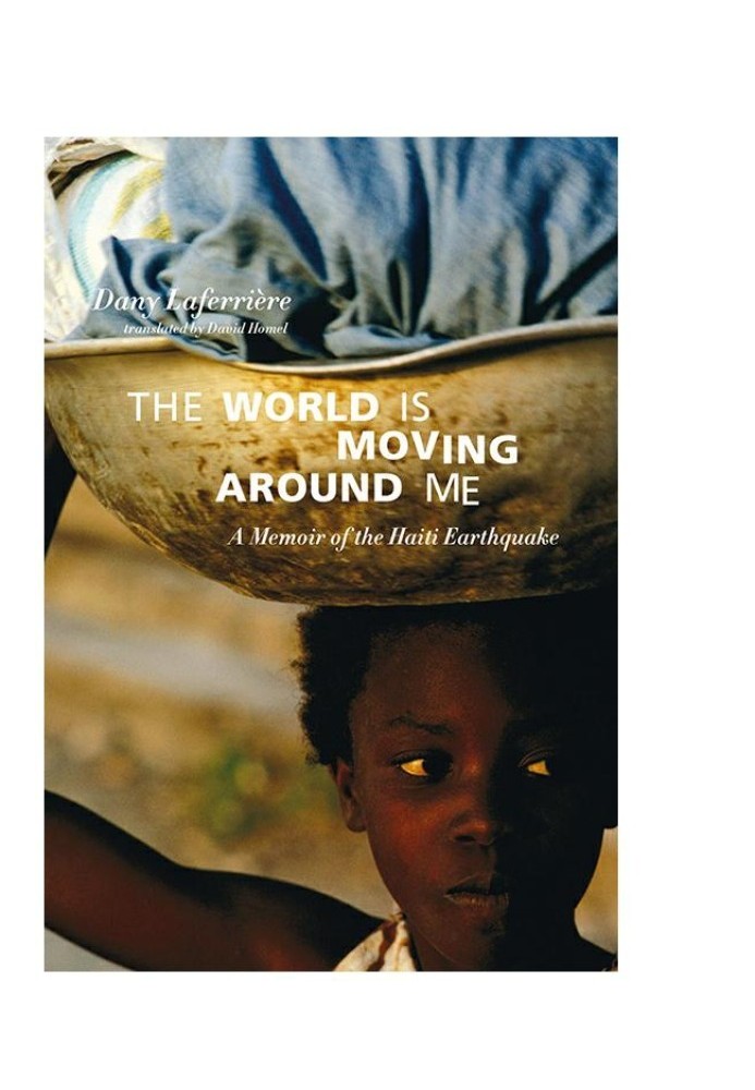 The World is Moving Around Me: A Memoir of the Haiti Earthquake