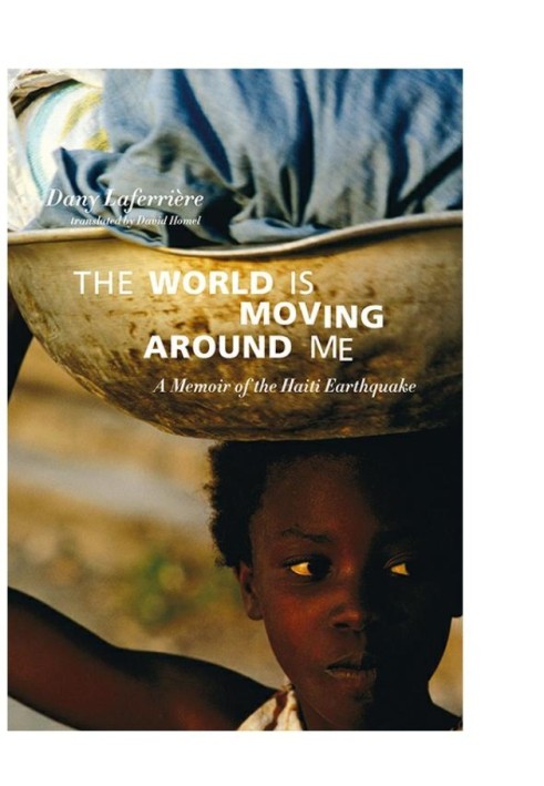 The World is Moving Around Me: A Memoir of the Haiti Earthquake