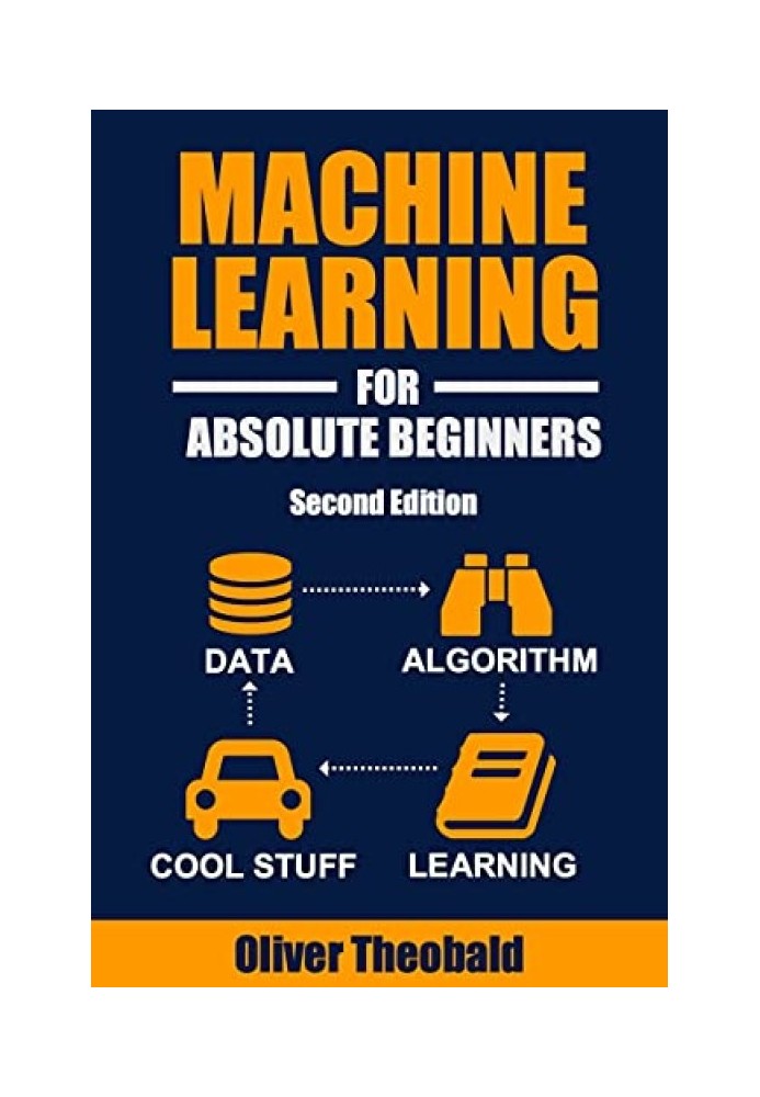 Machine Learning For Absolute Beginners: A Plain English Introduction