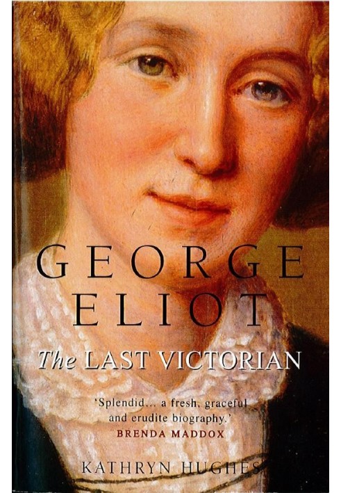 George Eliot: The Last Victorian