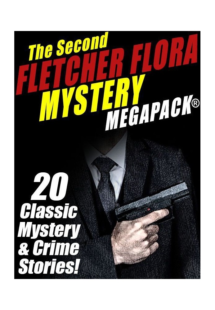 The Second Fletcher Flora Mystery MEGAPACK™: 20 Classic Mystery & Crime Stories!