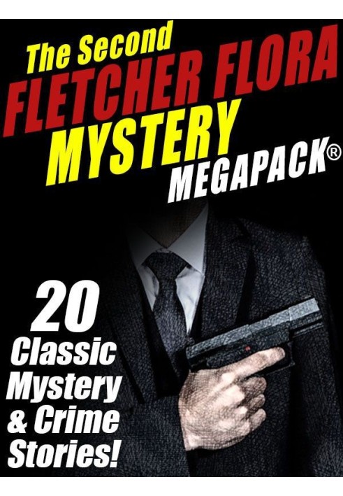 The Second Fletcher Flora Mystery MEGAPACK™: 20 Classic Mystery & Crime Stories!