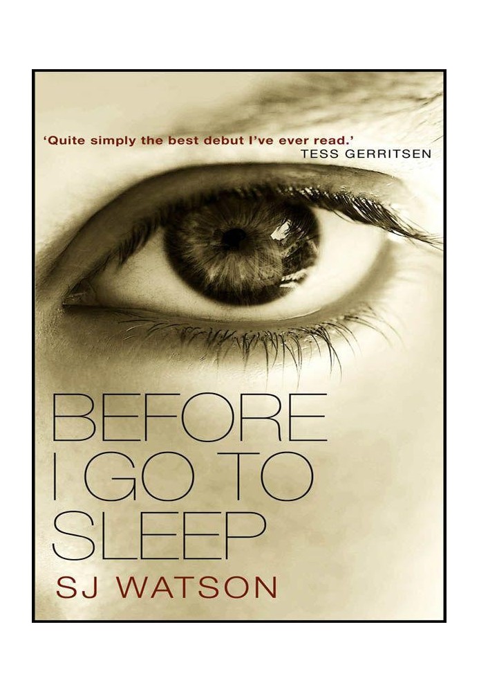 Before I Go to Sleep: A Novel