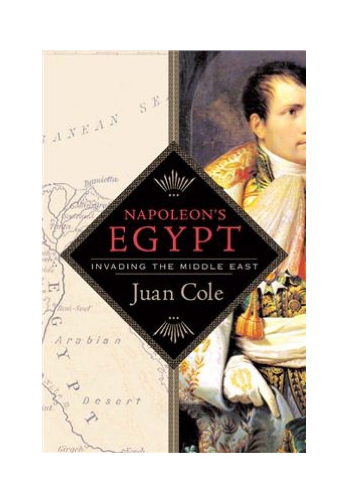 Napoleon's Egypt: Invading the Middle East