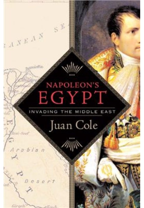 Napoleon's Egypt: Invading the Middle East