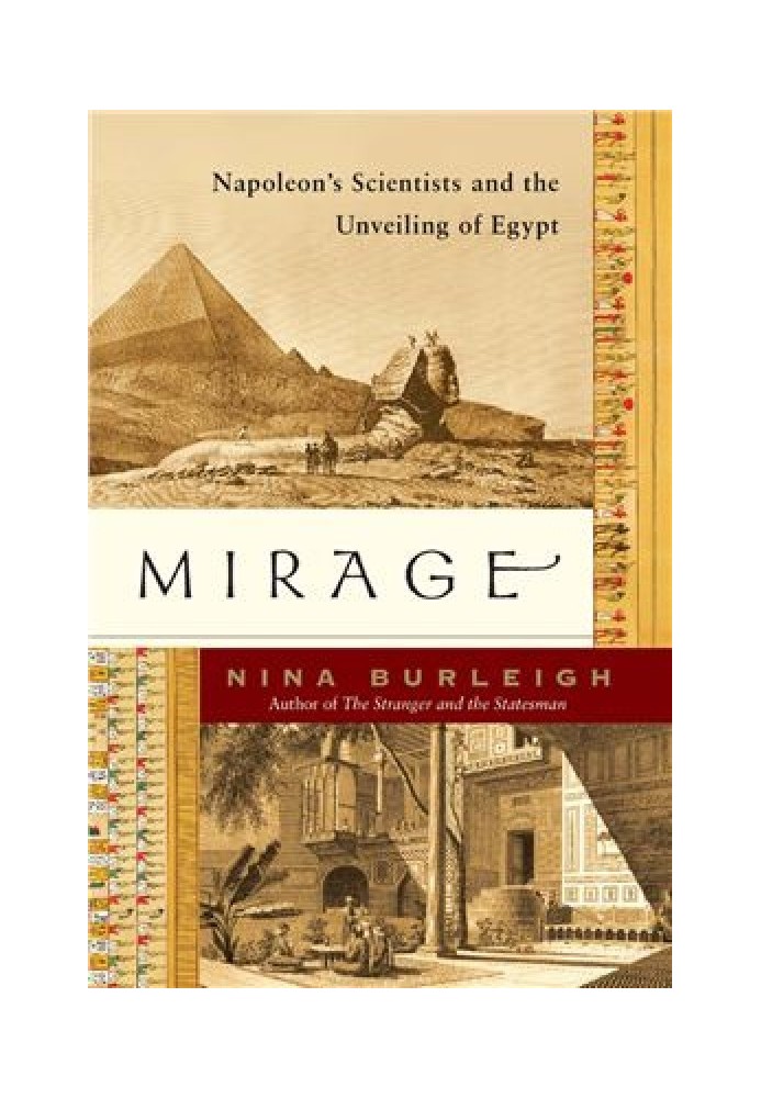 Mirage: Napoleon's Scientists and the Unveiling of Egypt