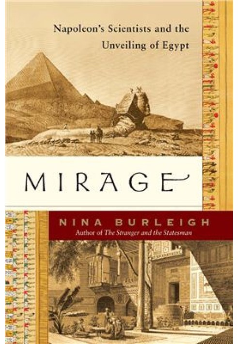 Mirage: Napoleon's Scientists and the Unveiling of Egypt