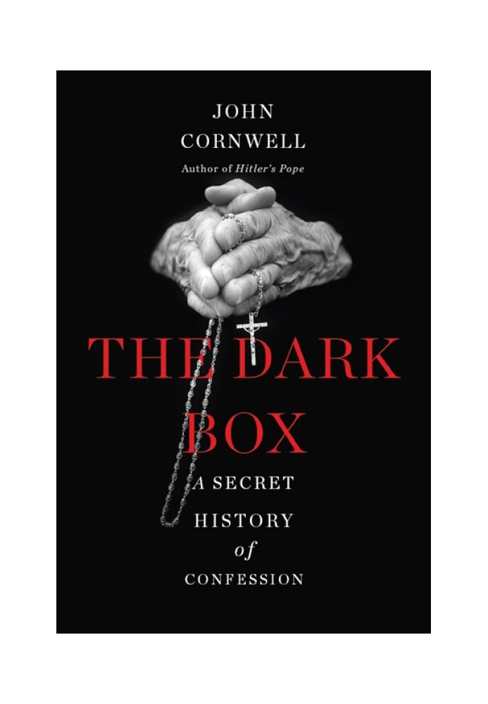 The Dark Box: A Secret History of Confession Hardcover