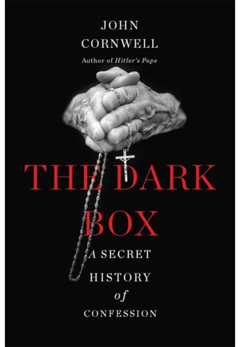 The Dark Box: A Secret History of Confession Hardcover