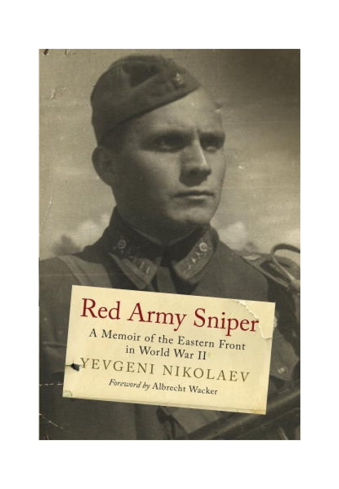 Red Army Sniper: A Memoir on the Eastern Front in World War II