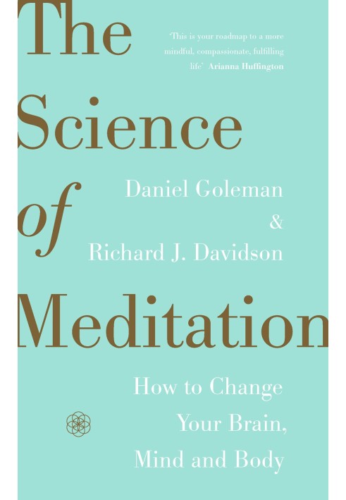 The Science of Meditation: How to Change Your Brain, Mind and Body