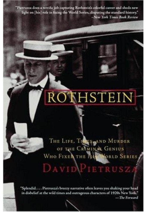 Rothstein: The Life, Times, and Murder of the Criminal Genius Who Fixed the 1919 World Series