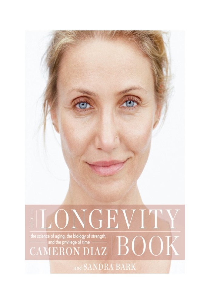 The Longevity Book: The Science of Aging, the Biology of Strength, and the Privilege of Time