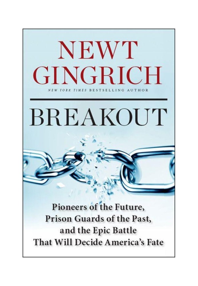 Breakout: Pioneers of the Future, Prison Guards of the Past, and the Epic Battle That Will Decide America's Fate