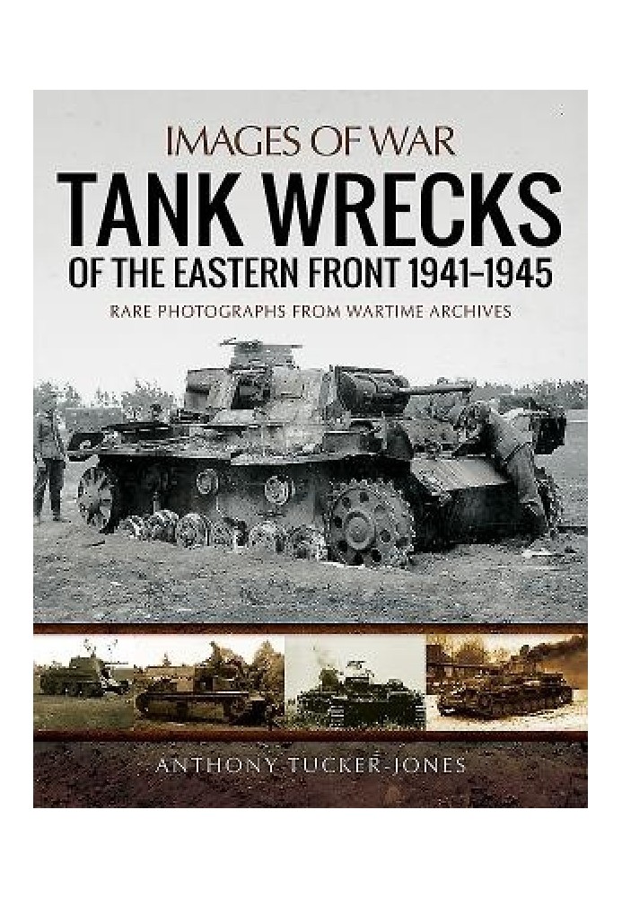 Tank Wrecks of the Eastern Front 1941-1945