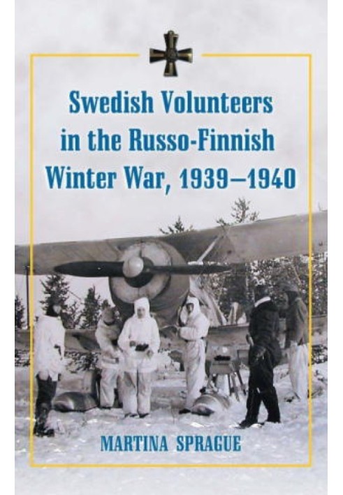 Swedish Volunteers in the Russo-Finnish Winter War, 1939-1940