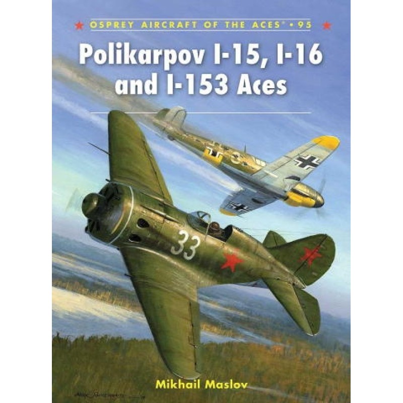Polikarpov I-15, I-16 and...