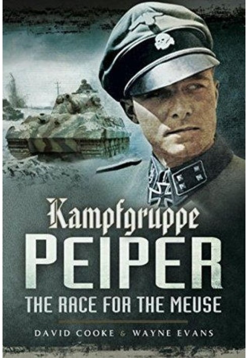 Kampfgruppe Peiper: The Race for the Meuse