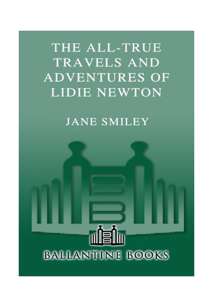 The All-True Travels and Adventures of Lidie Newton