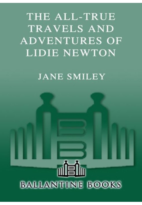 The All-True Travels and Adventures of Lidie Newton