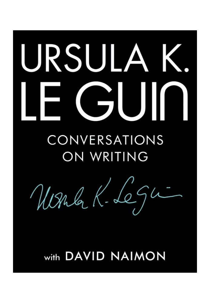 Урсула К. Ле Гуин: Беседы о писательстве