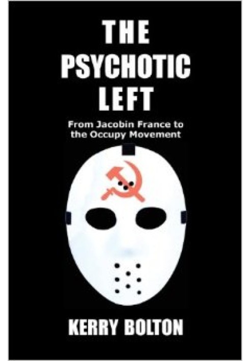 Leftist psychopaths. From the Jacobins to the Occupy movement