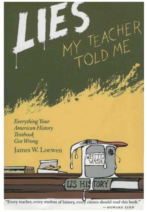 Ложь, которую сказал мне мой учитель: все, что в вашем учебнике американской истории написано неправильно