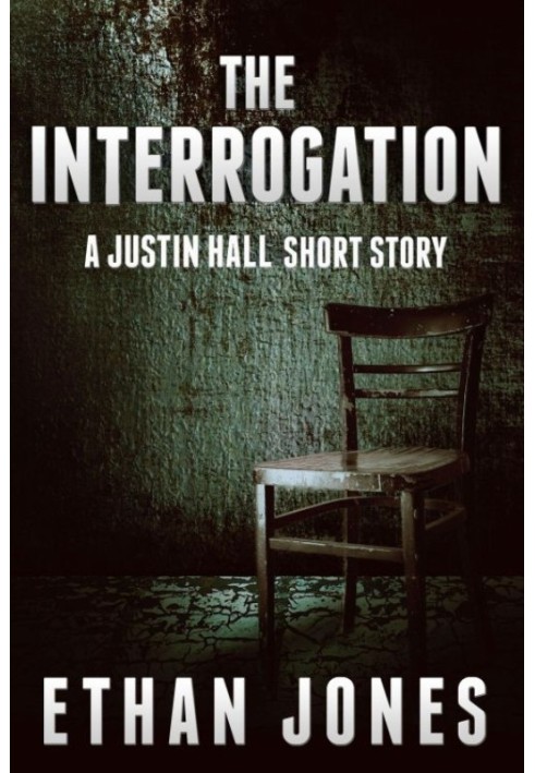 The Interrogation: A Justin Hall Story