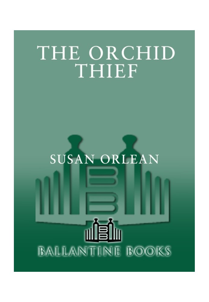 The Orchid Thief: A True Story of Beauty and Obsession