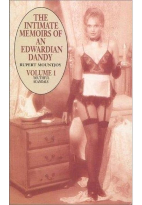 The Intimate Memoirs of an Edwardian Dandy, vol.I