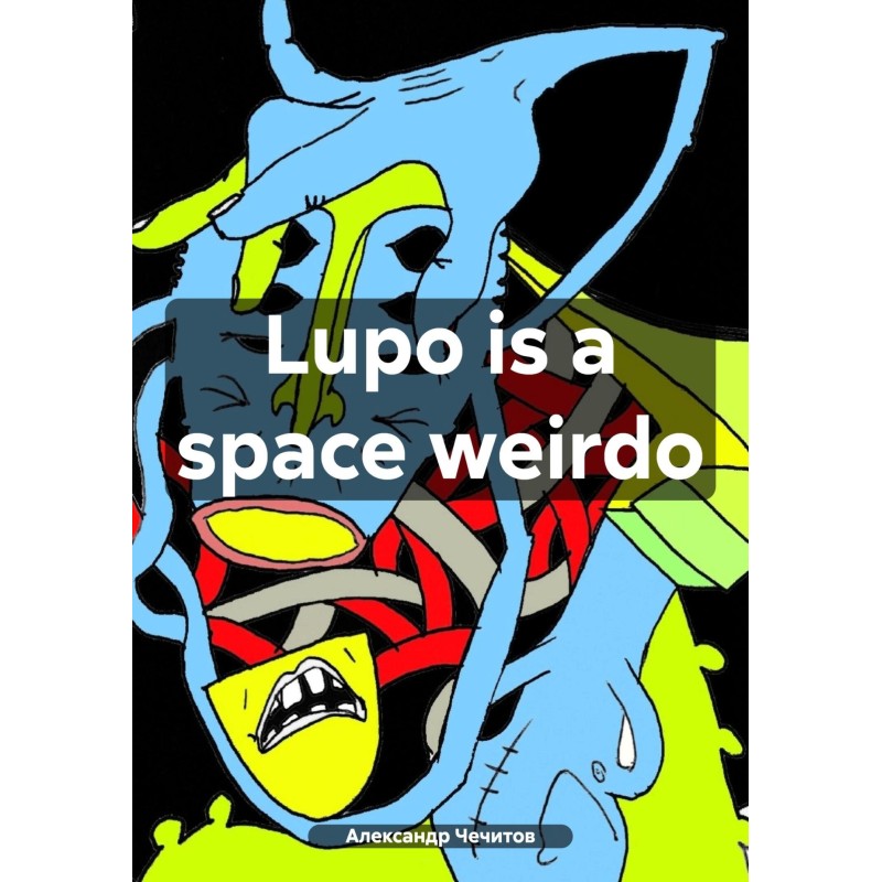 Lupo is a space weirdo
