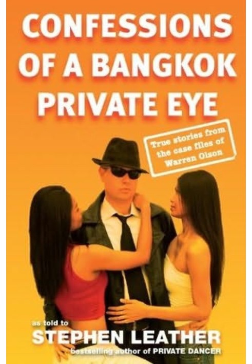 Confessions of a Bangkok Private Eye: True Stories From the Case Files of Warren Olson