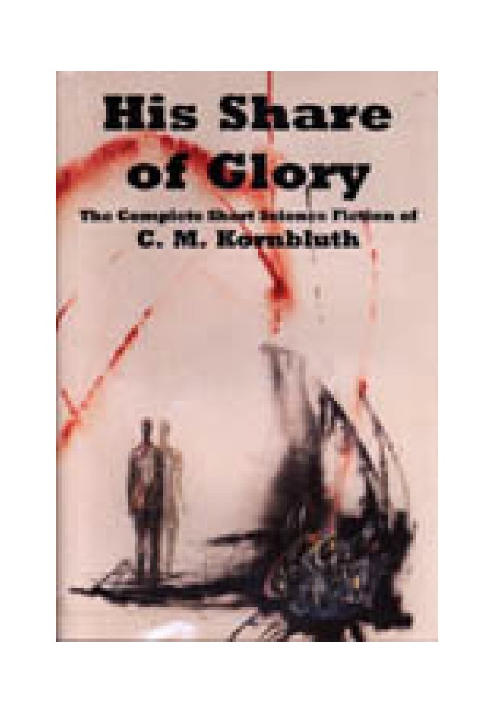 His Share of Glory The Complete Short Science Fiction