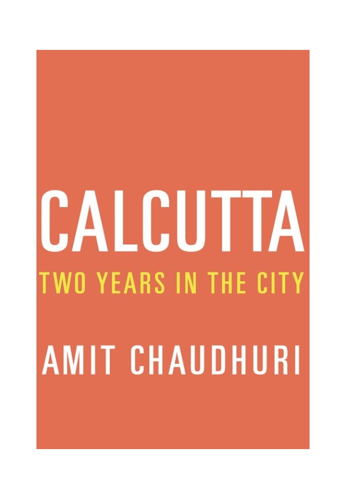 Calcutta: Two Years in the City